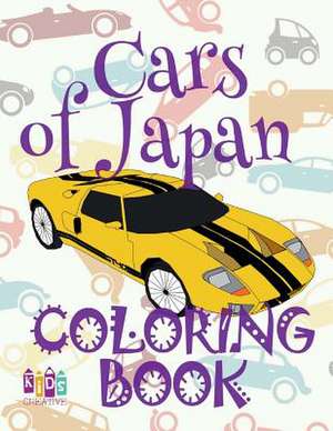 &#9996; Cars of Japan &#9998; Coloring Book Cars &#9998; Coloring Book Kinder &#9997; (Coloring Book Enfants) New Coloring Book de Publishing, Kids Creative