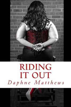 Riding It Out de Daphne Matthews