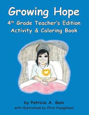 Growing Hope 4th Grade Teacher's Edition Activity & Coloring Book de Patricia a. Guin