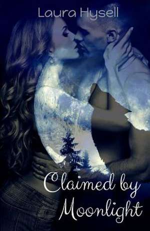 Claimed by Moonlight de Laura Hysell