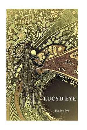 Lucyd Eye de Eye, Eye