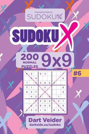 Sudoku X - 200 Normal Puzzles 9x9 (Volume 6) de Veider, Dart