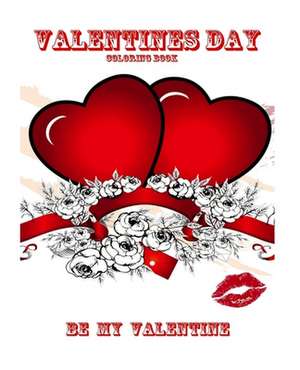 Valentines Day Coloring Book - Be My Valentine de Zaychikov, Toly