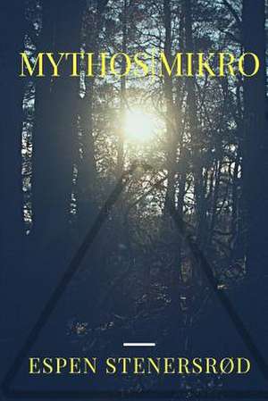 Mythos Mikro de Espen Stenersrod