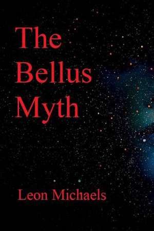 The Bellus Myth de Michaels, Leon