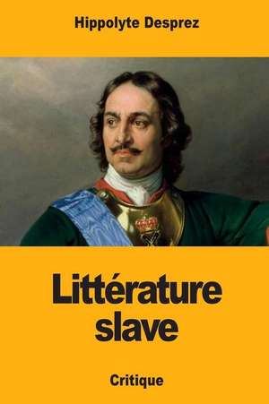 Litterature Slave de Hippolyte Desprez