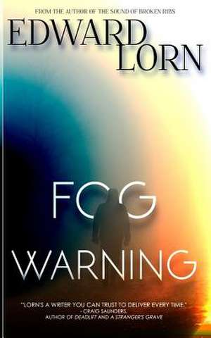 Fog Warning de Edward Lorn