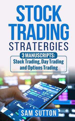 Stock Trading Strategies de Sutton, Sam