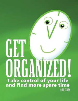 Get Organized! de Ceri Clark