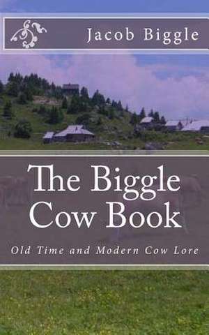 The Biggle Cow Book de Jacob Biggle