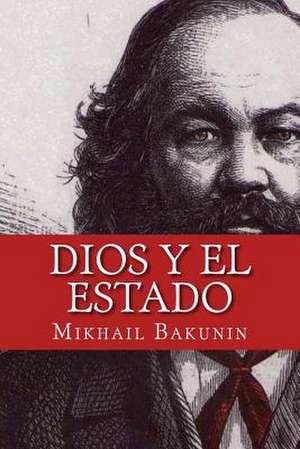 Dios y El Estado de Mikhail Aleksandrovich Bakunin