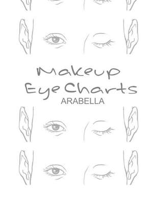 Makeup Eye Charts Arabella de Buttler, Claire