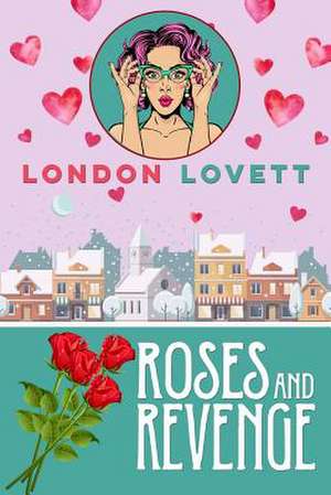 Roses and Revenge de Lovett, London