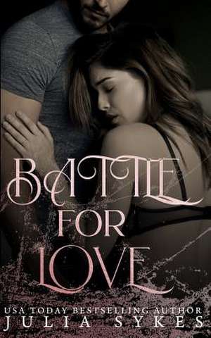 Battle for Love de Julia Sykes