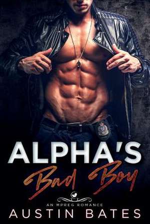 Alpha's Bad Boy de Bates, Austin