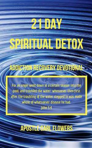 21 Day Spiritual Detox de Carl Flowers