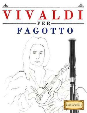 Vivaldi Per Fagotto de Easy Classical Masterworks