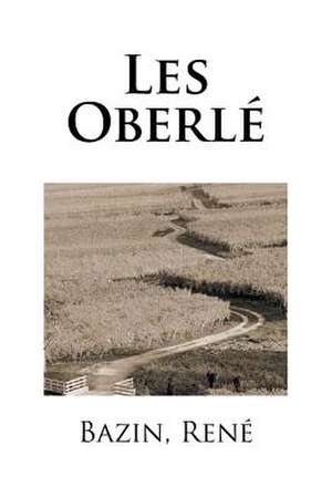 Les Oberle de Bazin Rene