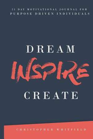 Dream Inspire Create de Whitfield, Christopher