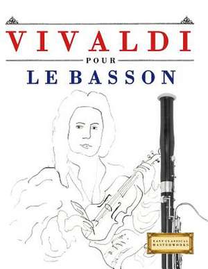 Vivaldi Pour Le Basson de Easy Classical Masterworks