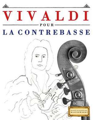 Vivaldi Pour La Contrebasse de Easy Classical Masterworks