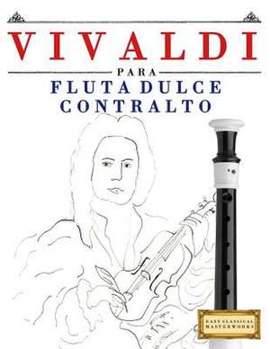 Vivaldi Para Flauta Dulce Contralto de Easy Classical Masterworks