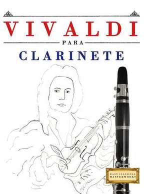 Vivaldi Para Clarinete de Easy Classical Masterworks