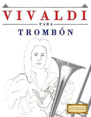 Vivaldi Para Trombon de Easy Classical Masterworks