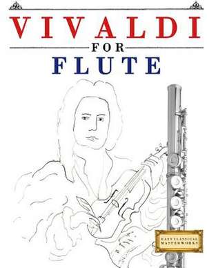 Vivaldi for Flute de Easy Classical Masterworks