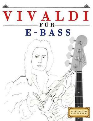 Vivaldi Fur E-Bass de Easy Classical Masterworks