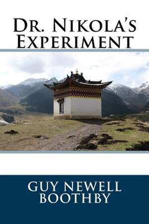 Dr. Nikola's Experiment de Guy Newell Boothby