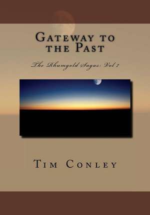 Gateway to the Past de Tim Conley