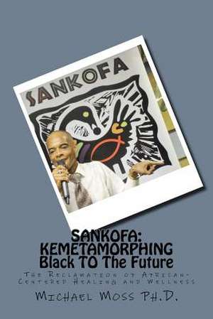 Sankofa de Moss Ph. D., Dr Michael Muata