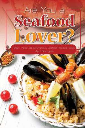 Are You a Seafood Lover? de Blomgren, April