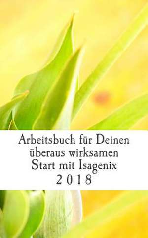 Arbeitsbuch Fur Deinen Uberaus Wirksamen Start Mit Isagenix de Winter, Alice