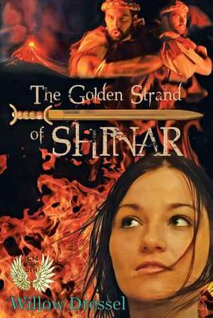 The Golden Strand of Shinar de Willow Dressel