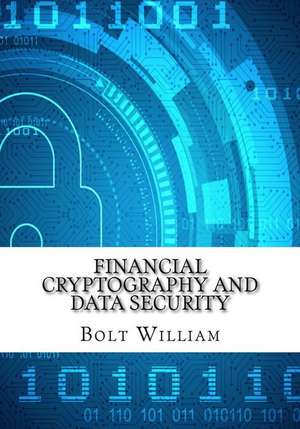 Financial Cryptography and Data Security de William, Bolt