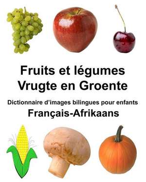 Francais-Afrikaans Fruits Et Legumes/Vrugte En Groente Dictionnaire D'Images Bilingues Pour Enfants de Richard Carlson Jr