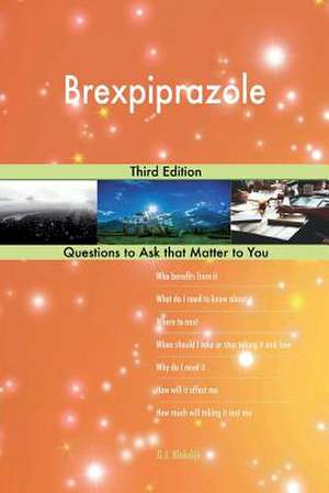 Brexpiprazole; Third Edition de Blokdijk, G. J.