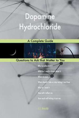 Dopamine Hydrochloride; A Complete Guide de Blokdijk, G. J.