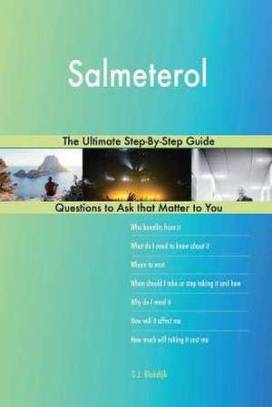 Salmeterol; The Ultimate Step-By-Step Guide de Blokdijk, G. J.