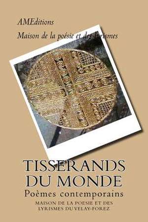 Tisserands Du Monde de Du Velay-Forez, Maison de la Poesie Et D