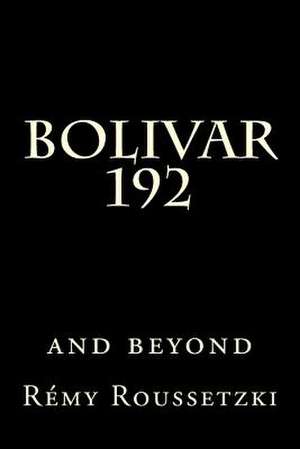 Bolivar 192 de Remy J. Roussetzki