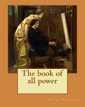 The Book of All Power. by de Edgar Wallace