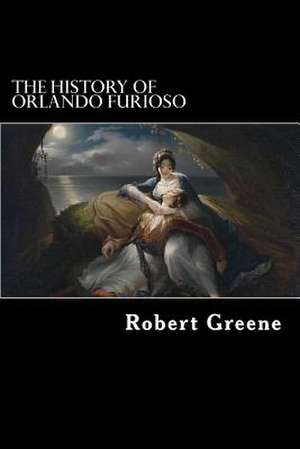 The History of Orlando Furioso de Robert Greene