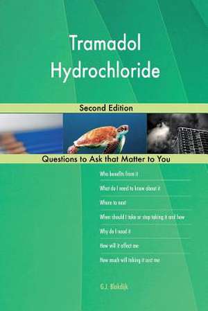 Tramadol Hydrochloride; Second Edition de Blokdijk, G. J.