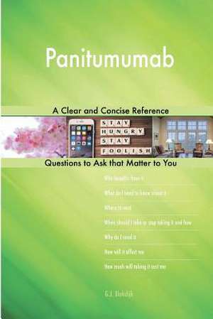 Panitumumab; A Clear and Concise Reference de Blokdijk, G. J.
