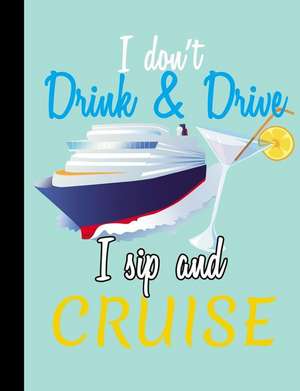 Cruising, I Don't Drink and Drive, I Sip and Cruise, Composition Wide Ruled de Slo Treasures