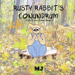 Rusty Rabbit's Conundrum de Martha Rodriguez