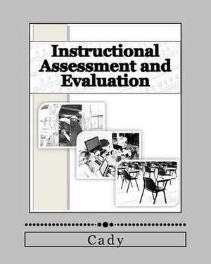 Instructional Assessment and Evaluation de Cady, D.